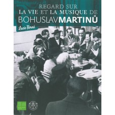 Berná Lucie: La vie et la musique de Bohuslav Martinů